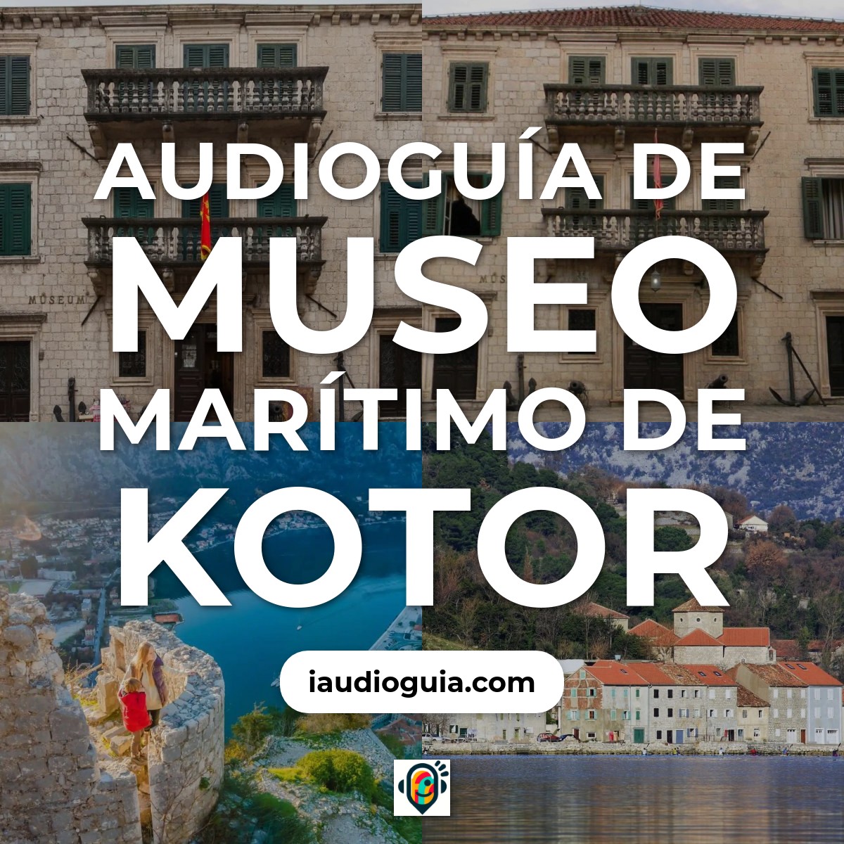 Audioguía de Museo Maritimo Kotor