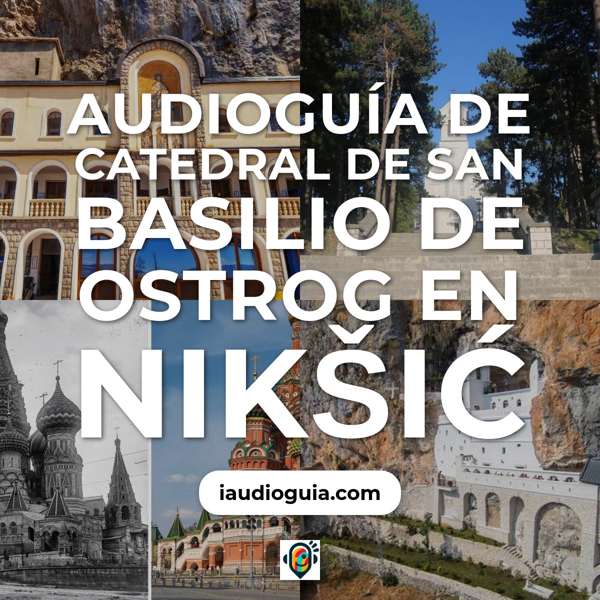 Audioguía de Catedral San Basilio Ostrog