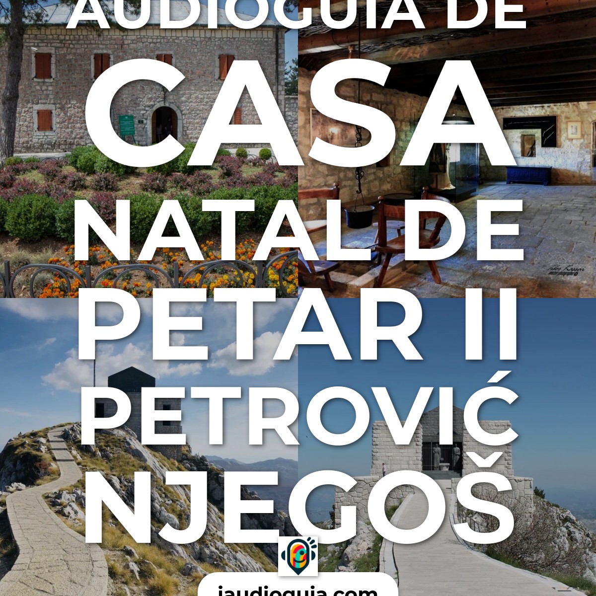 Audioguía de Casa Natal Petar Ii Petrovic Njegos
