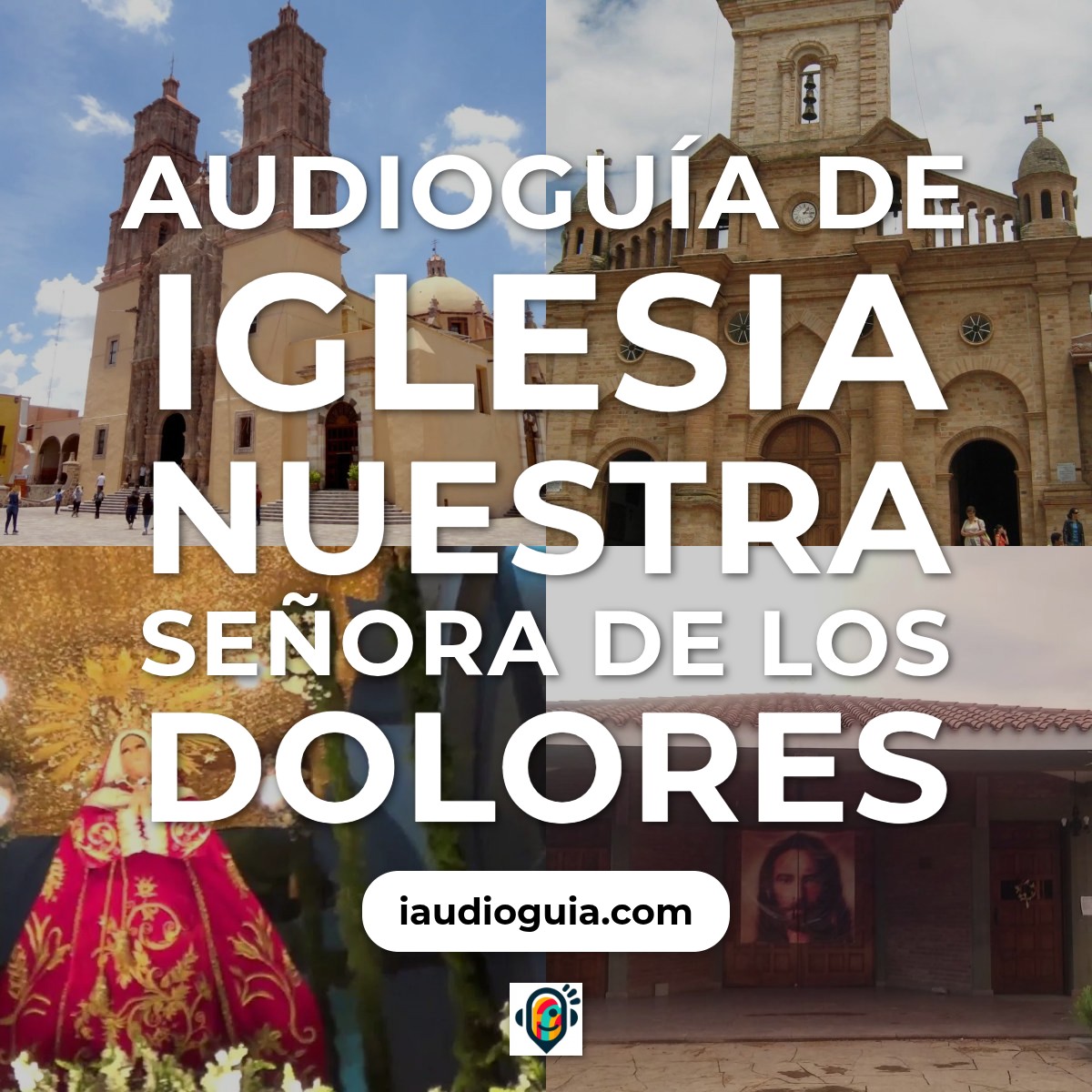 Audioguía de Iglesia Nuestra Senora Dolores