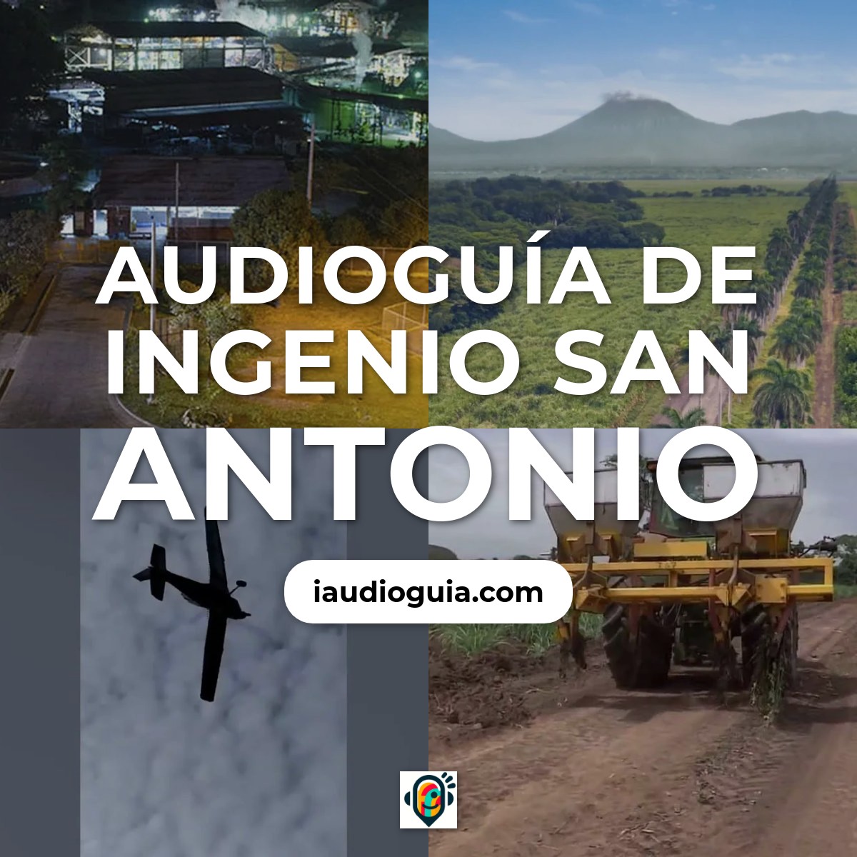 Audioguía de Ingenio San Antonio