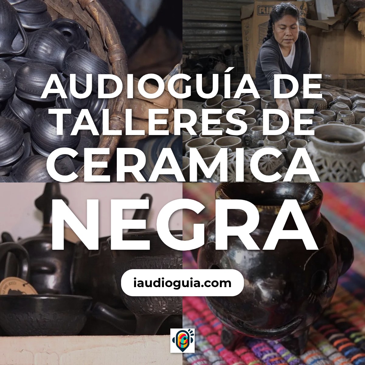 Audioguía de Talleres Ceramica Negra
