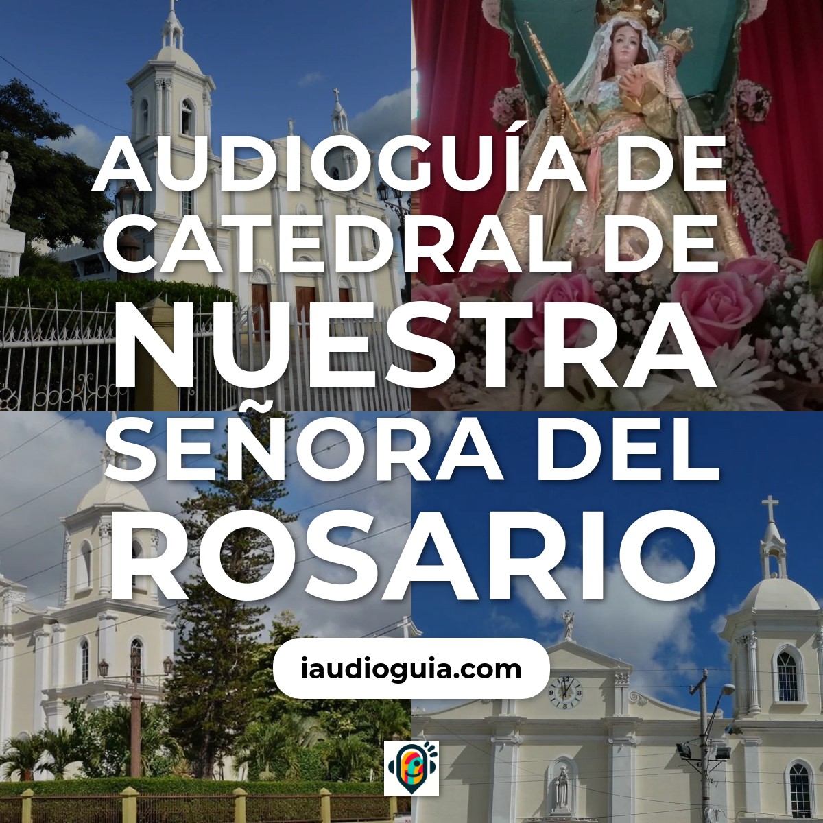 Audioguía de Catedral Nuestra Senora Del Rosario