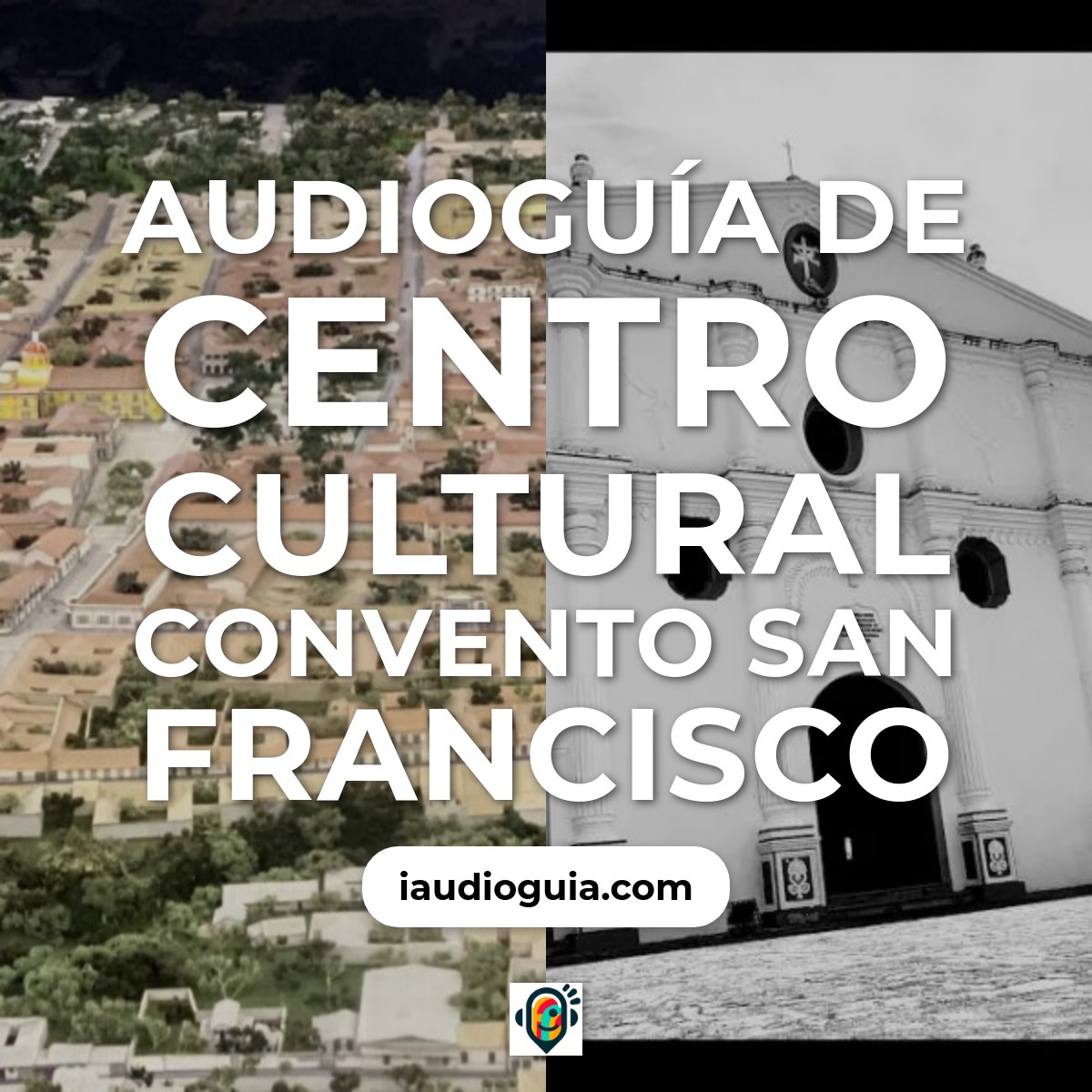 Audioguía de Centro Cultural Convento San Francisco