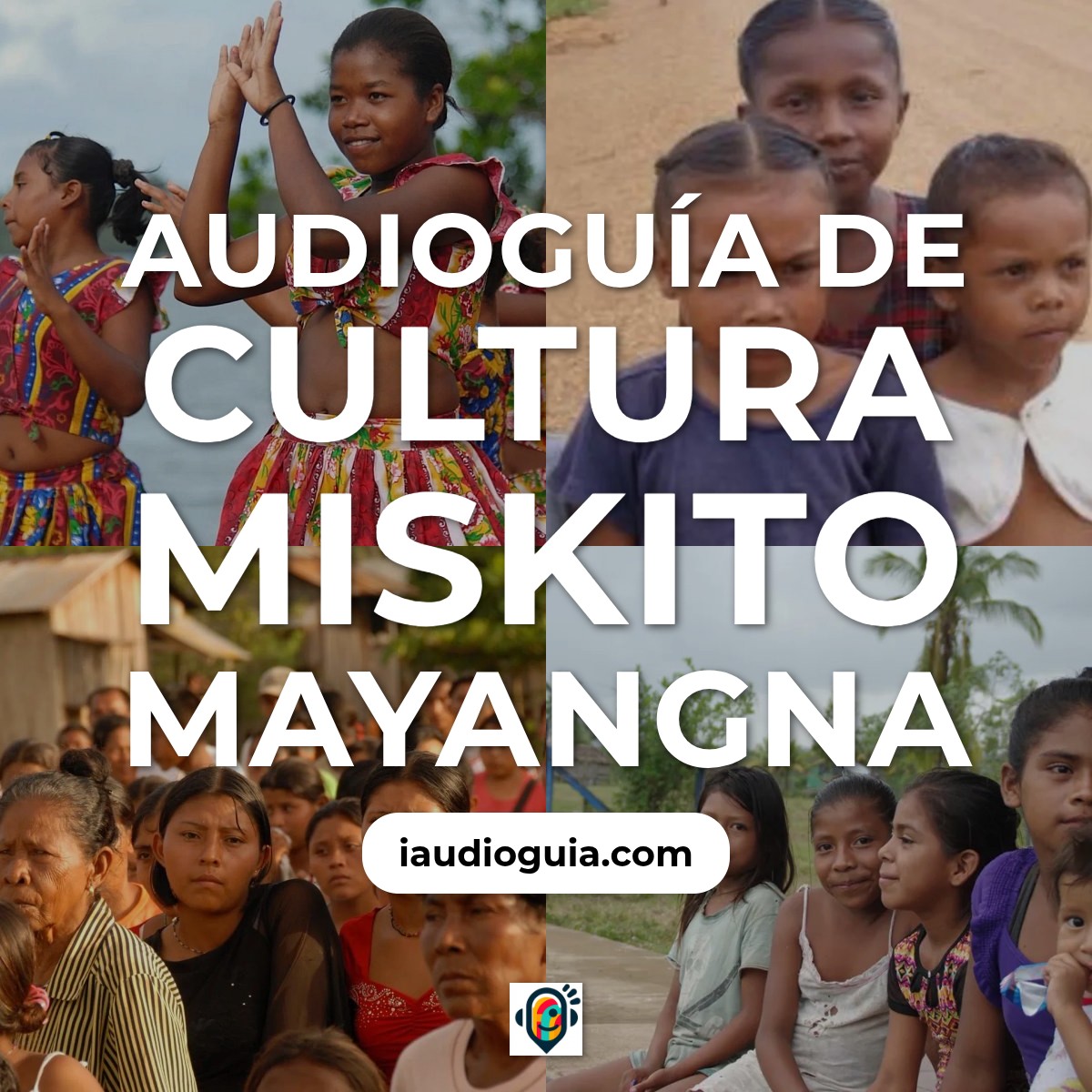 Audioguía de Cultura Miskito Mayangna