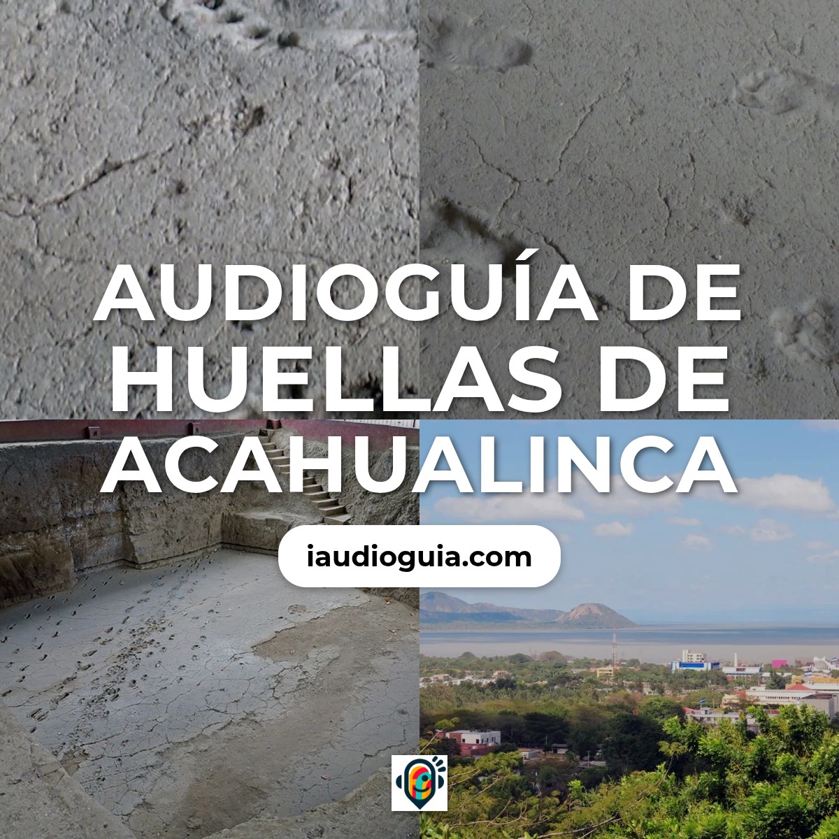 Audioguía de Huellas Acahualinca