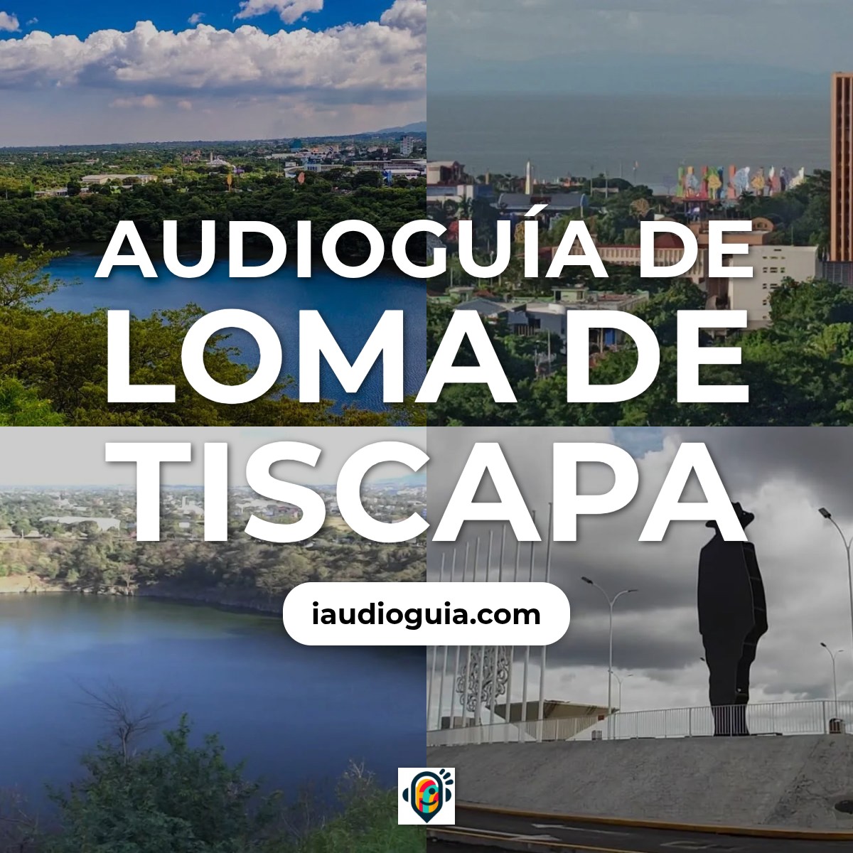Audioguía de Loma Tiscapa