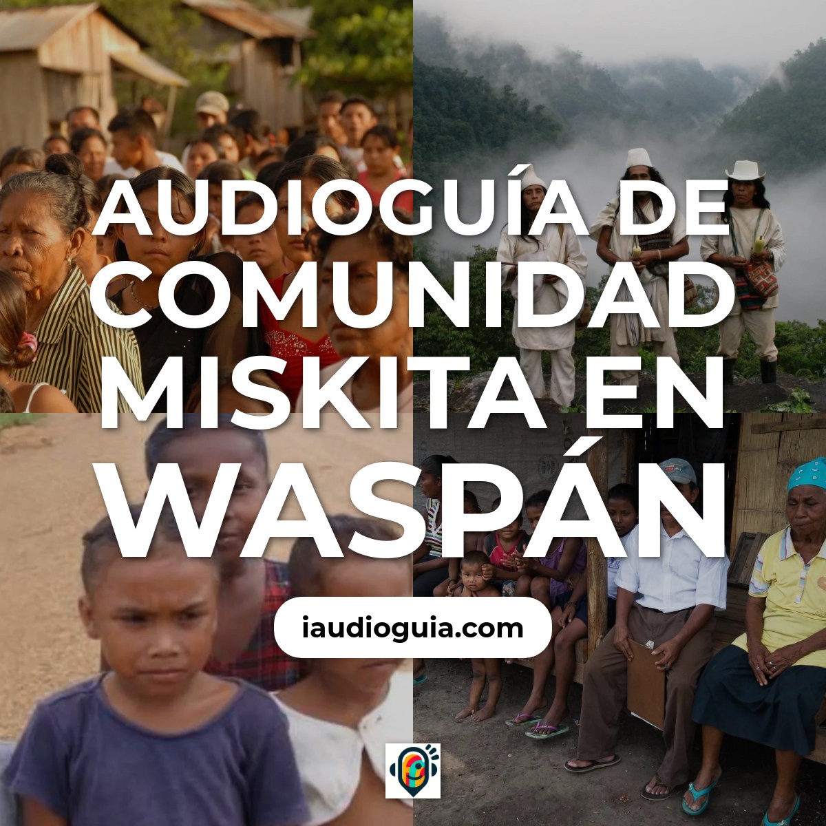 Audioguía de Comunidad Indigena Miskita