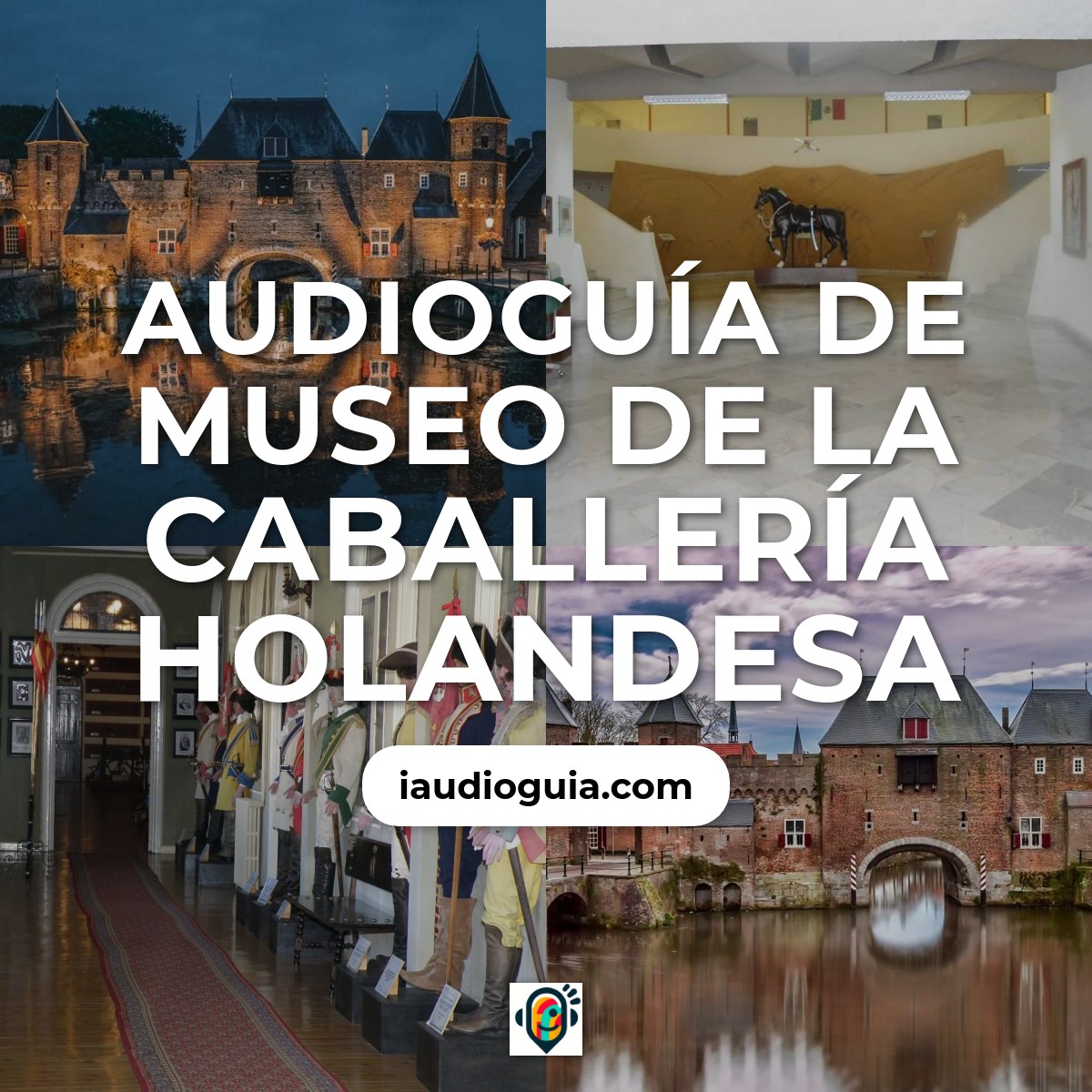 Audioguía de Museo Caballeria Holandesa