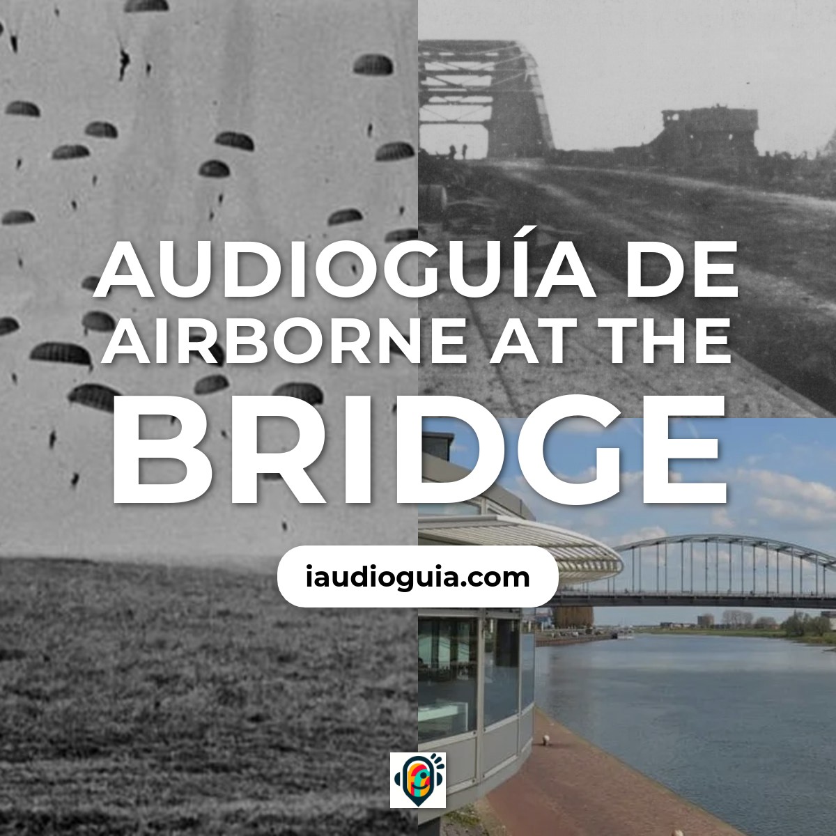 Audioguía de Airborne At The Bridge