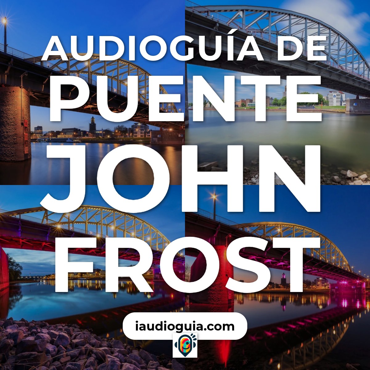 Audioguía de John Frost Puente John Frostbrug
