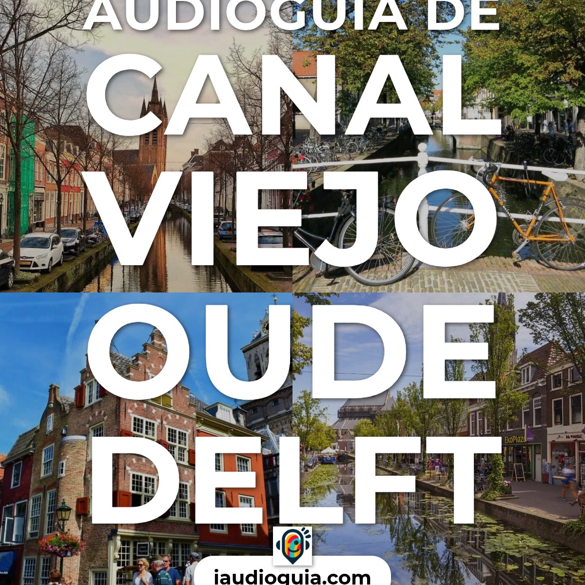 Audioguía de Canal Viejo Oude Delft