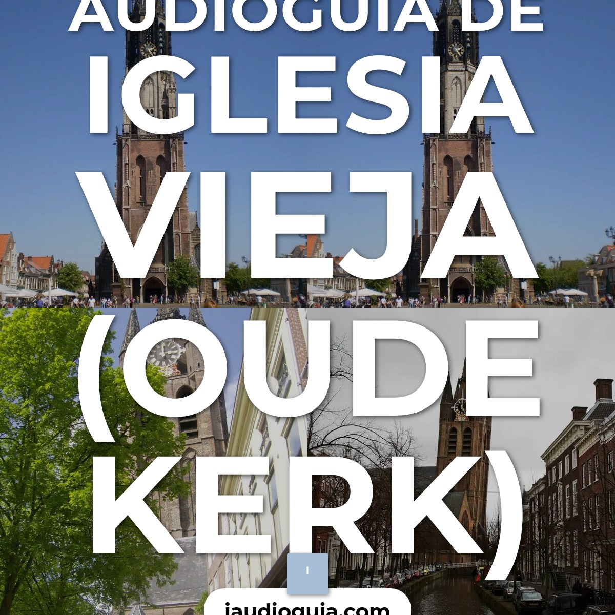 Audioguía de Iglesia Vieja Oude Kerk