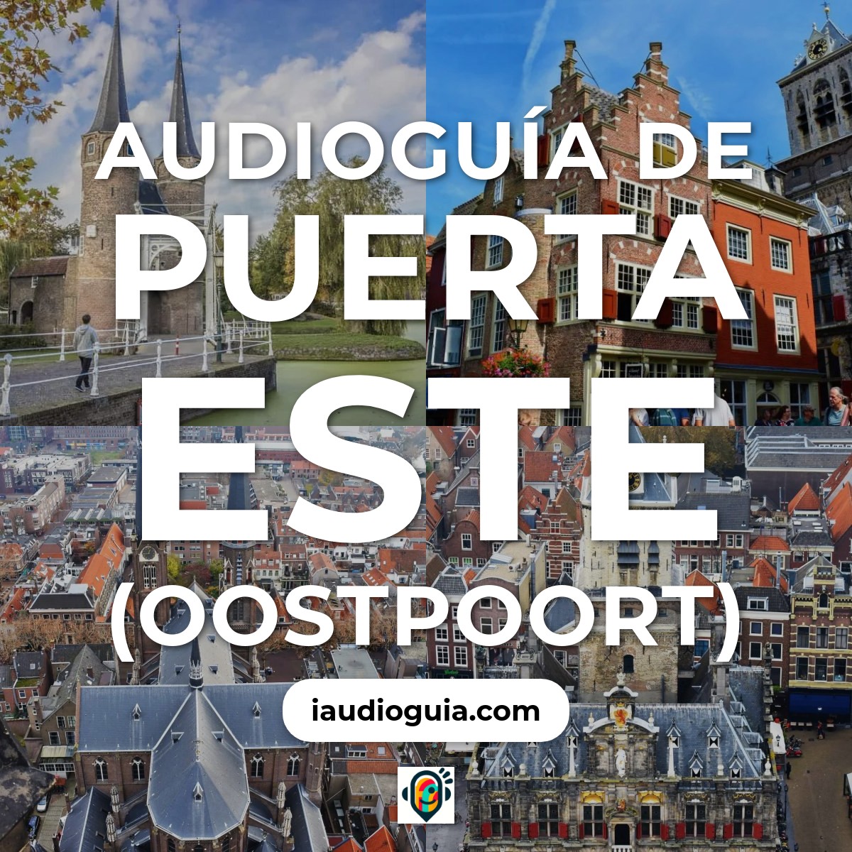 Audioguía de Puerta Este Oostpoort
