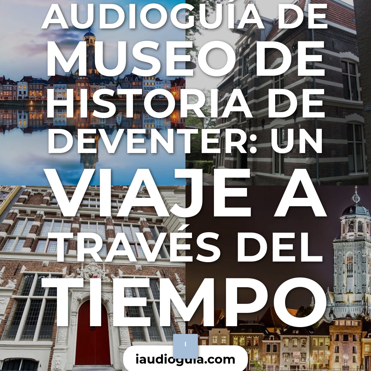 Audioguía de Museo Historia Deventer