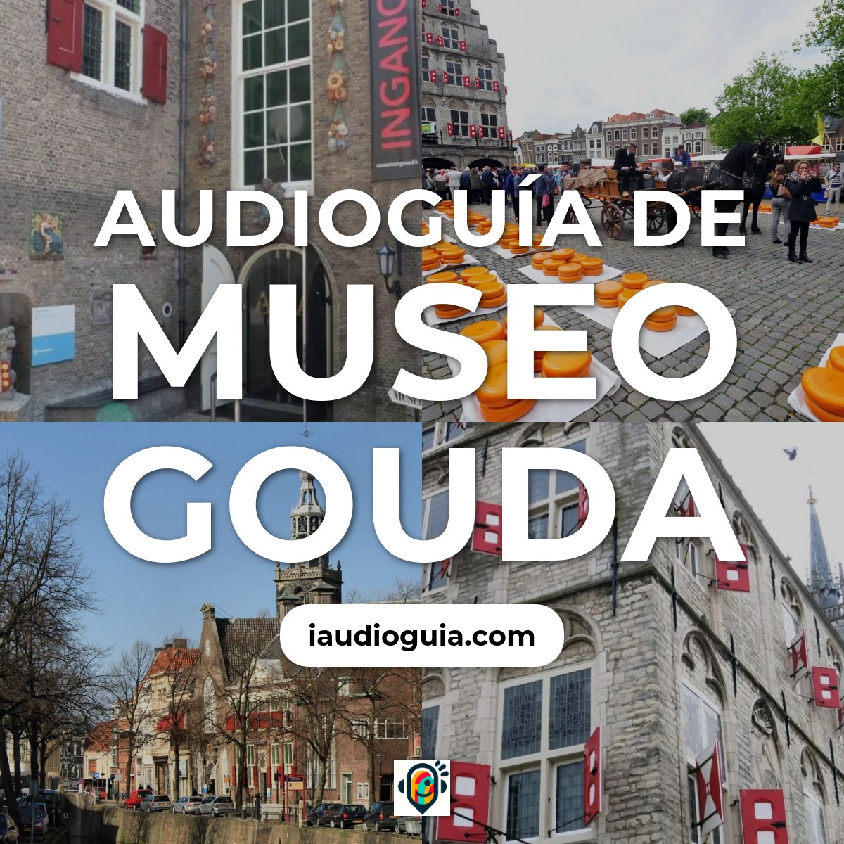 Audioguía de Museo Gouda