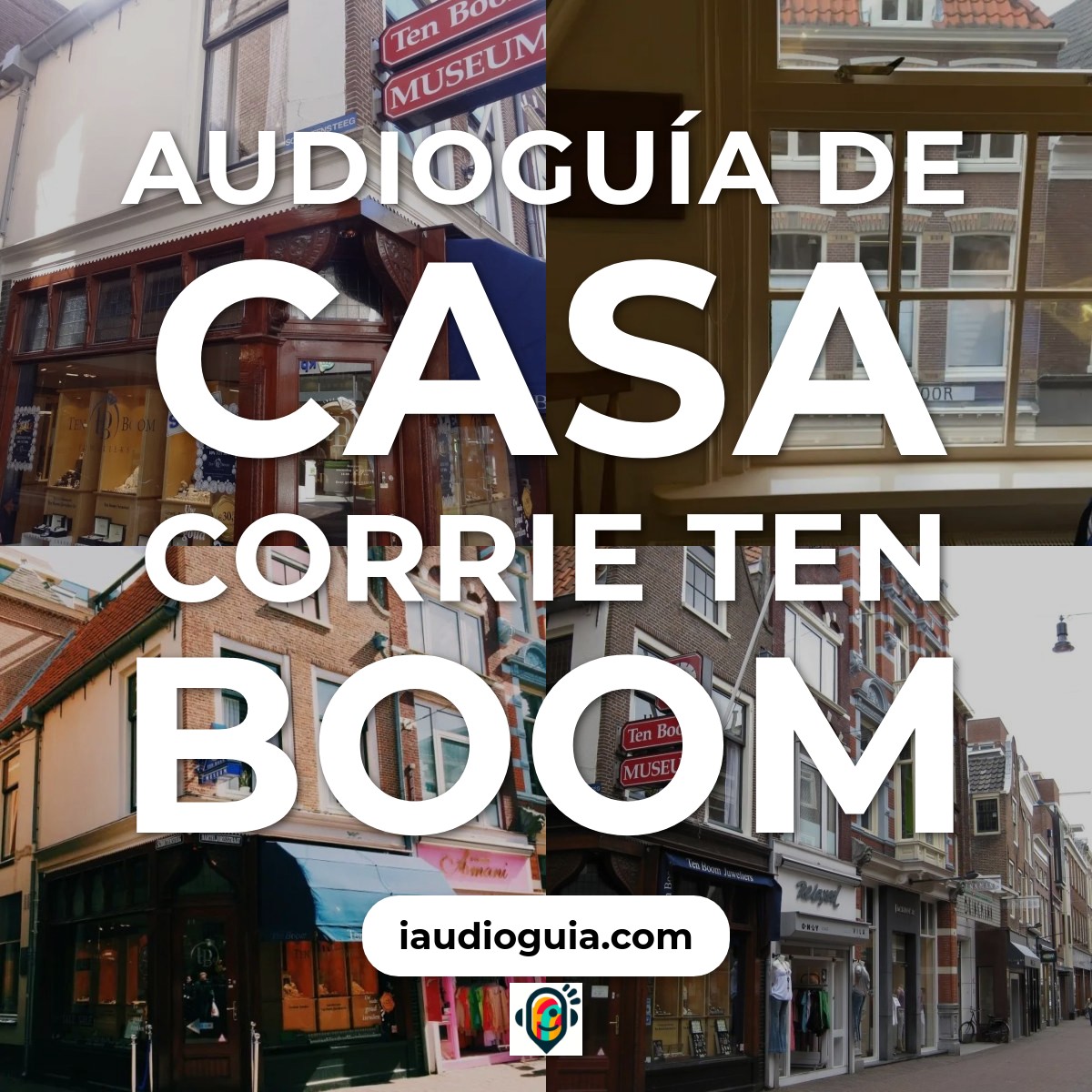 Audioguía de Casa Corrie Ten Boom