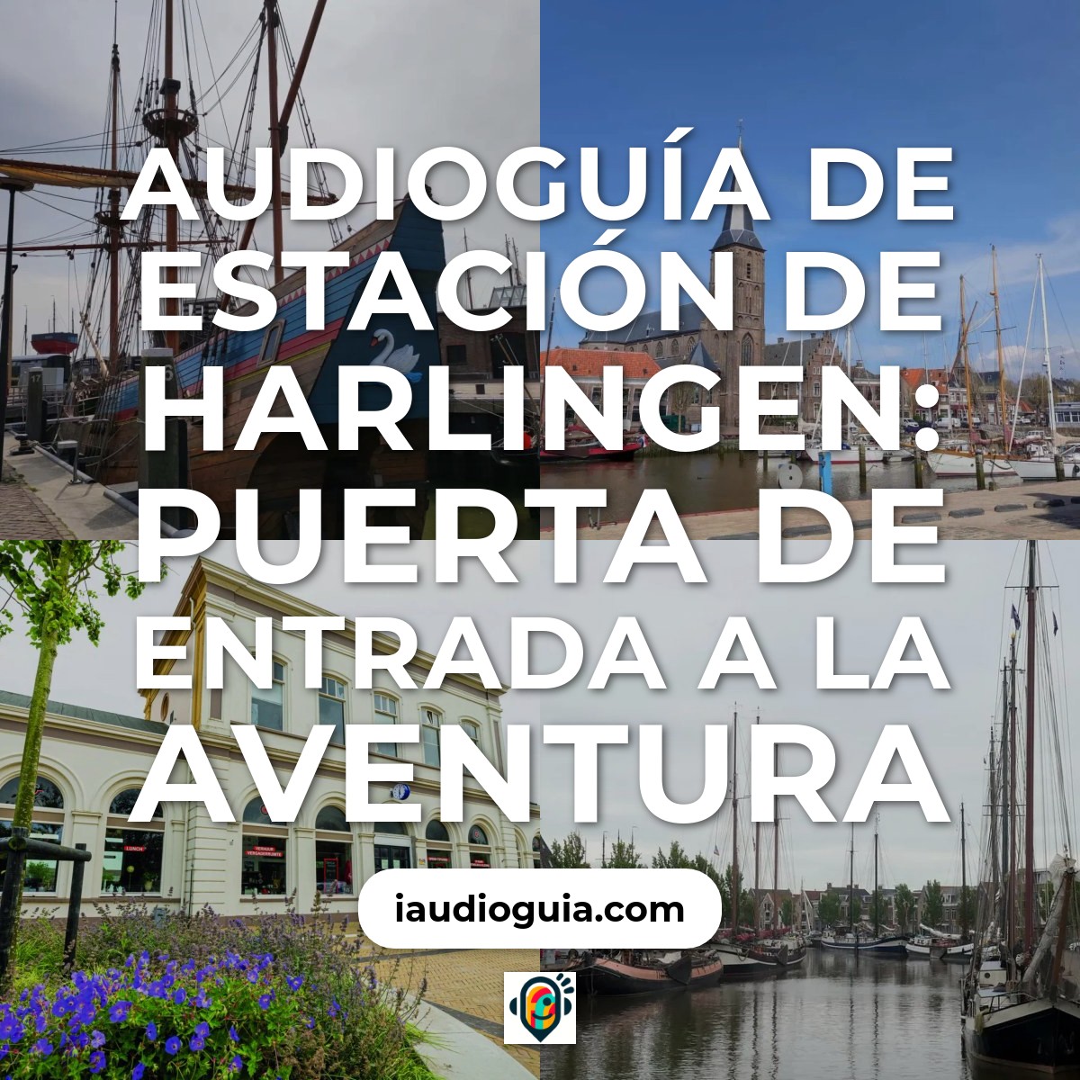 Audioguía de Station Harlingen