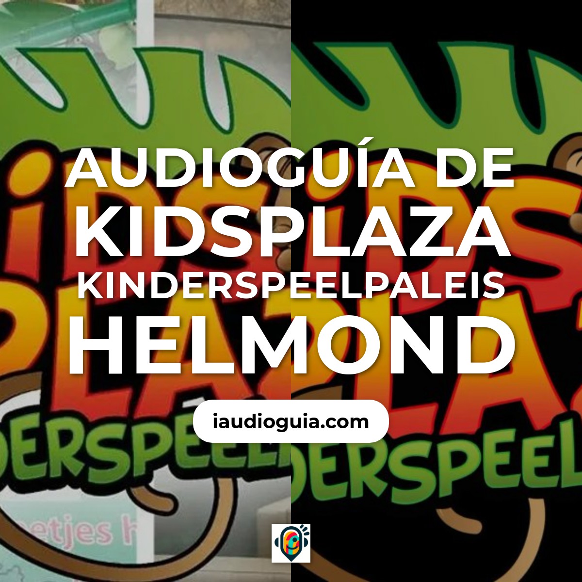 Audioguía de Kidsplaza Kinderspeelpaleis Helmond