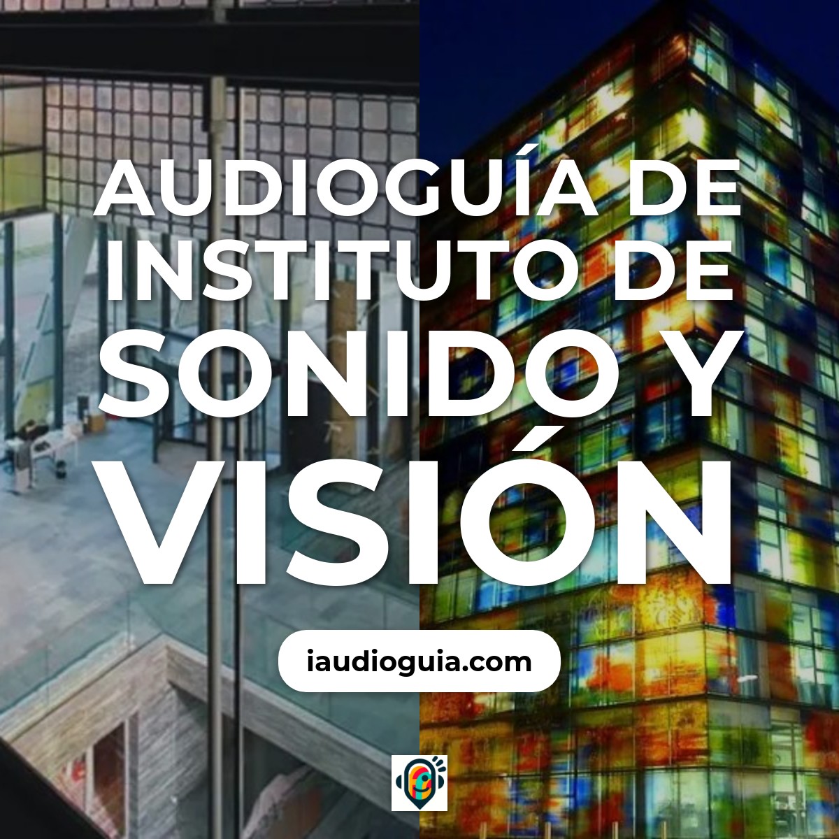 Audioguía de Instituto Sonido Vision