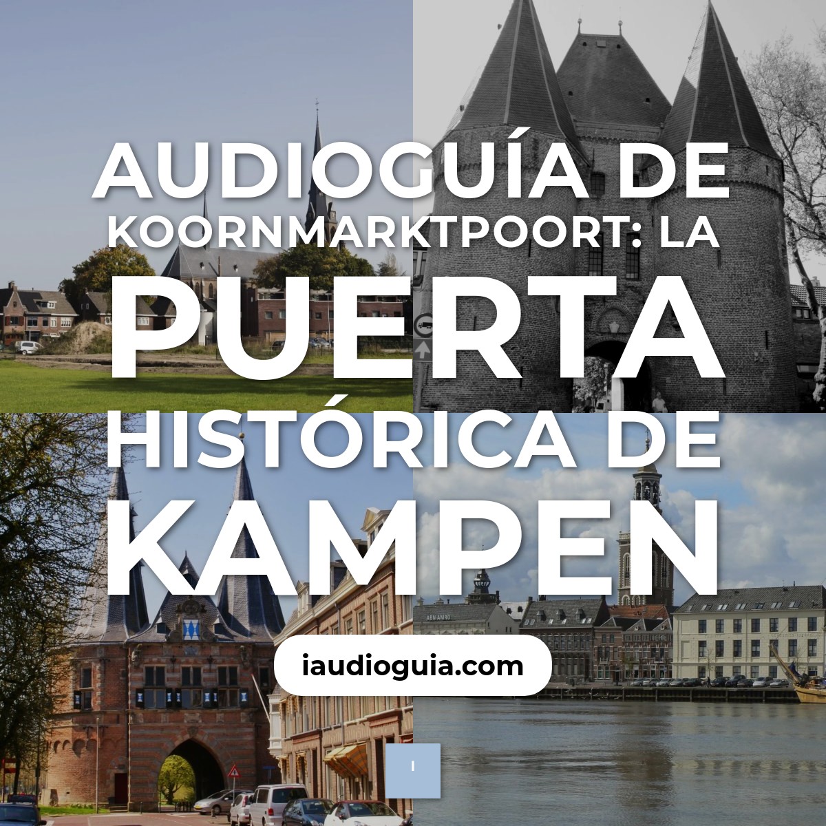 Audioguía de Koornmarktpoort Kampen