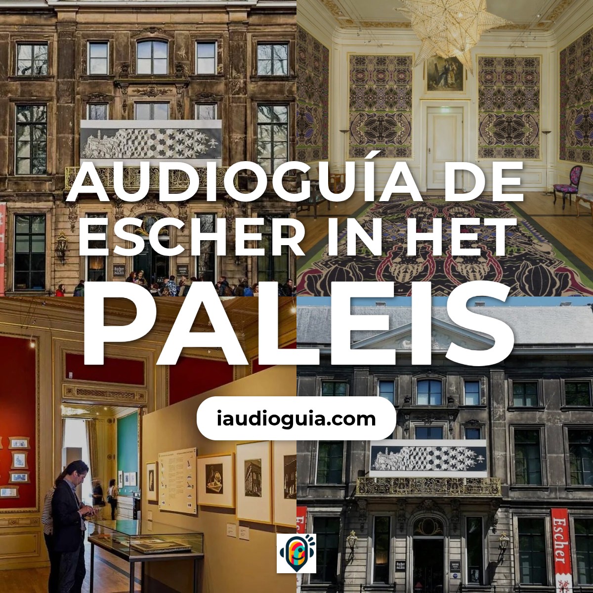Audioguía de Escher In Het Paleis