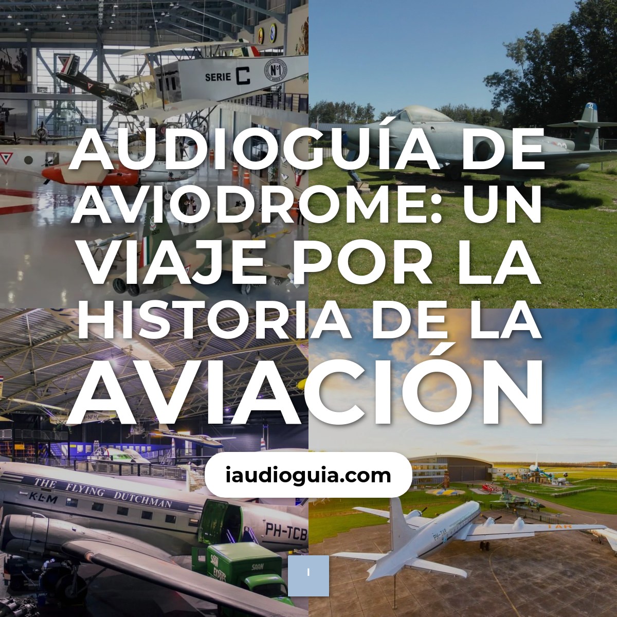 Audioguía de Museo Nacional Aviacion Aviodrome