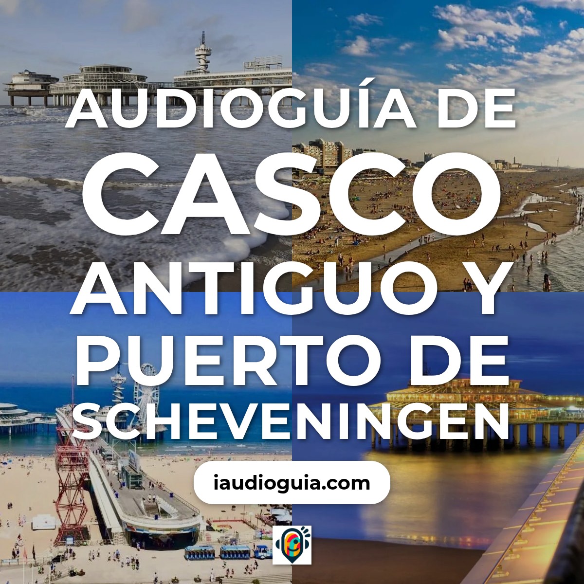 Audioguía de Casco Antiguo Puerto Scheveningen