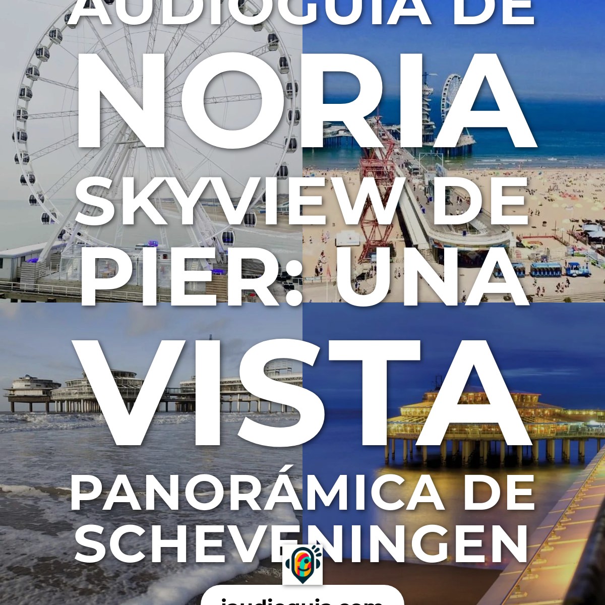 Audioguía de Noria Scheveningen
