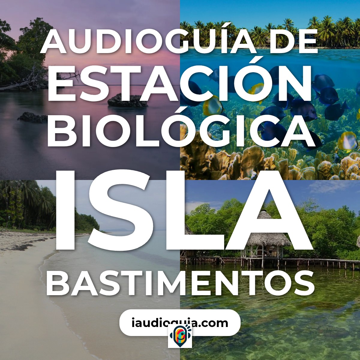 Audioguía de Estacion Biologica Isla Bastimentos