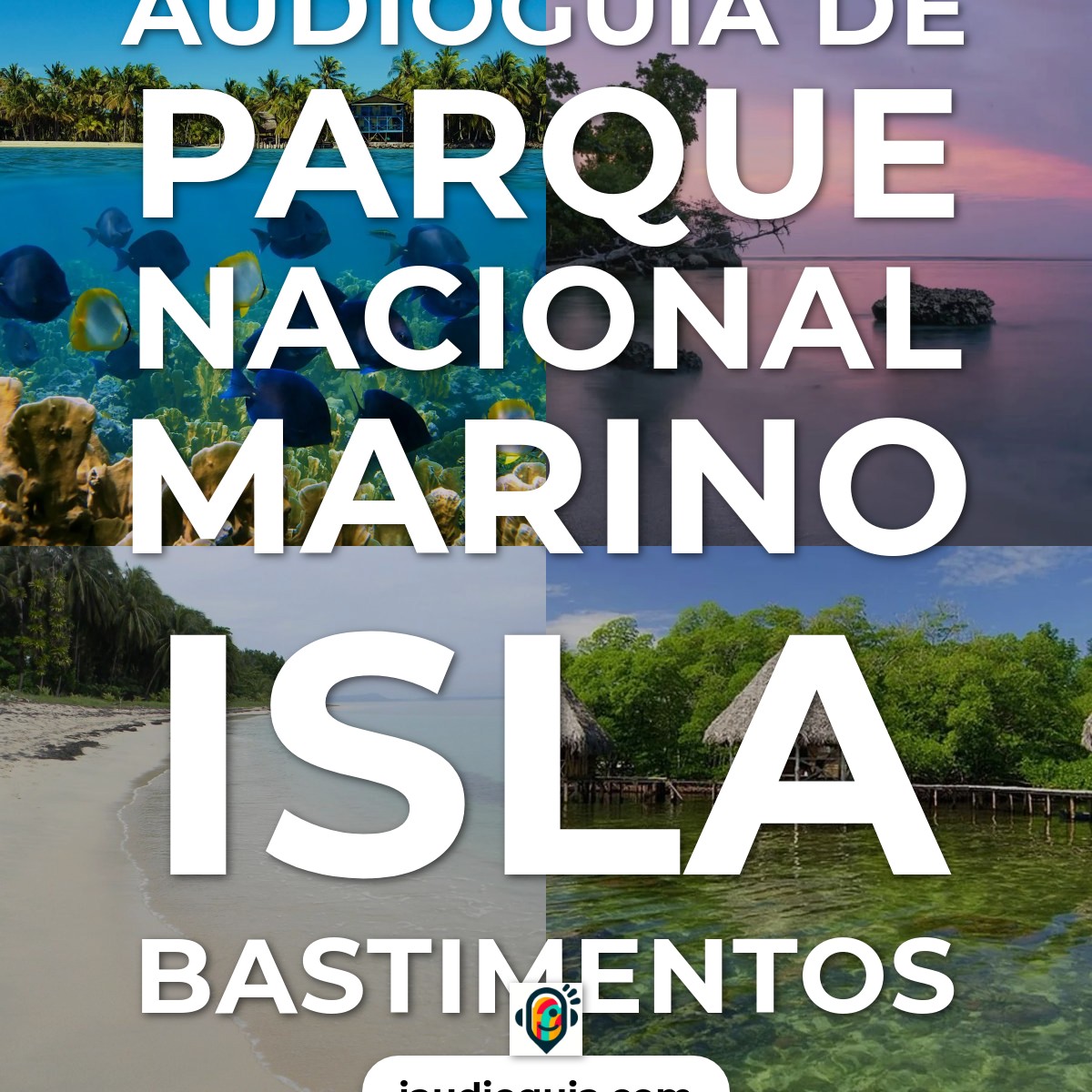 Audioguía de Parque Nacional Marino Isla Bastimentos