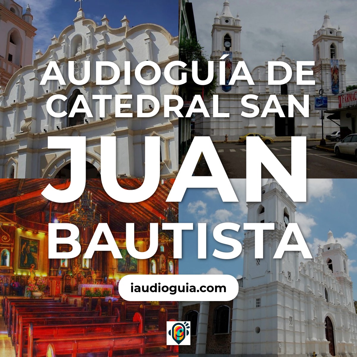 Audioguía de Catedral San Juan Bautista