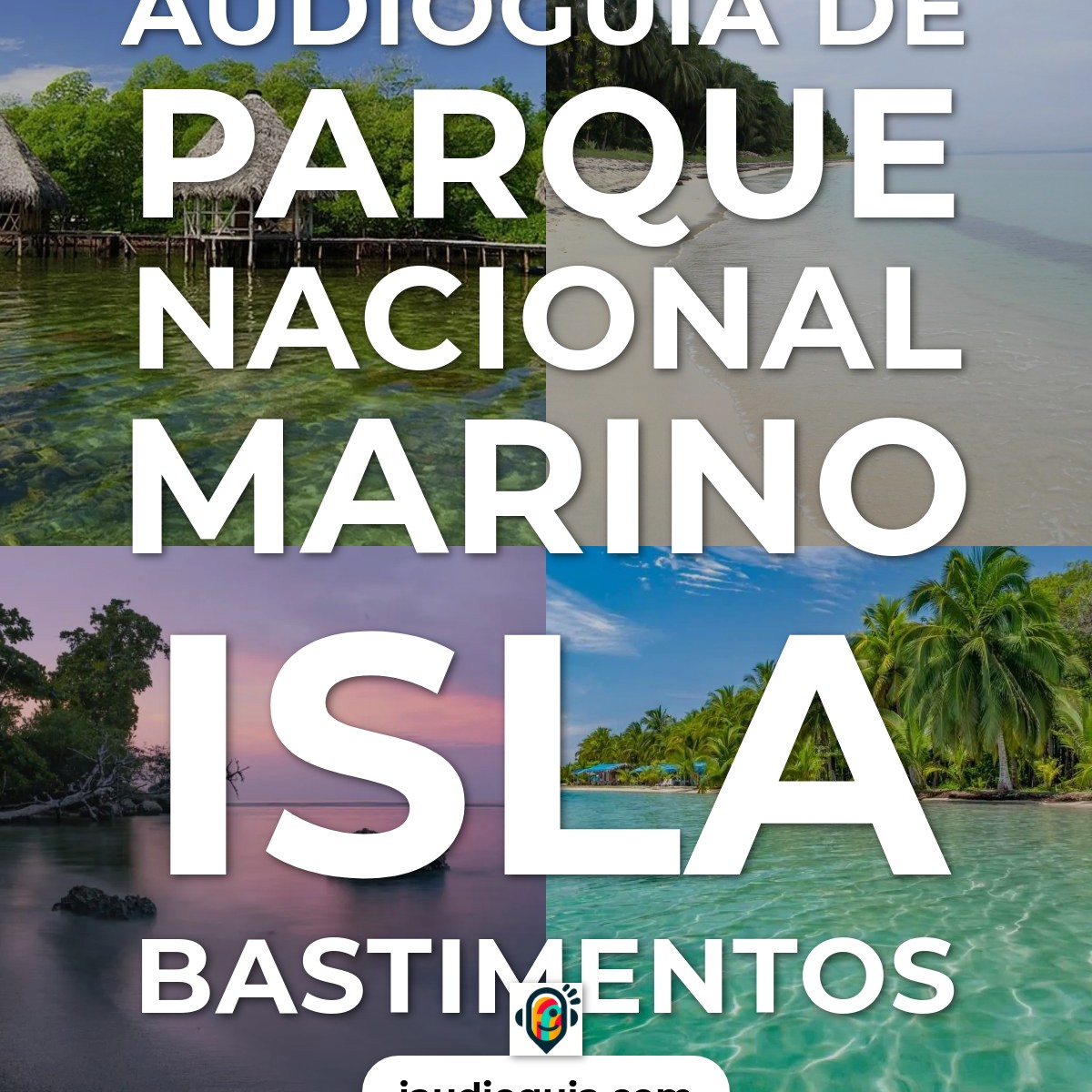 Audioguía de Parque Nacional Marino Isla Bastimentos