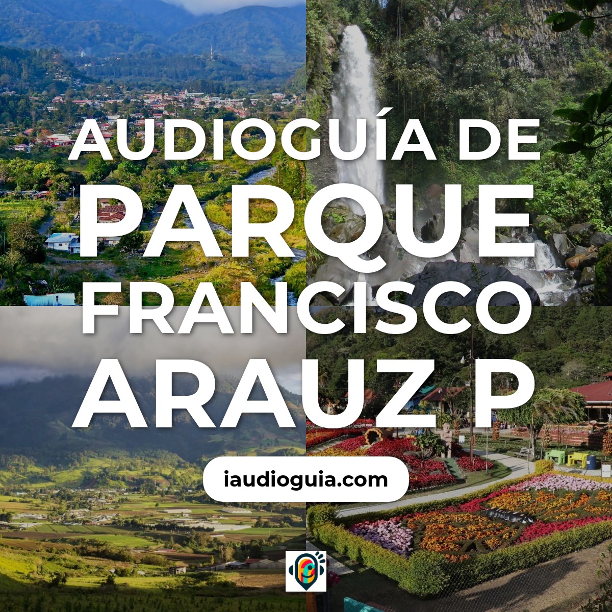 Audioguía de Parque Francisco Arauz P