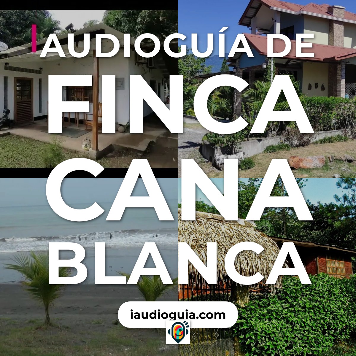 Audioguía de Finca Cana Blanca