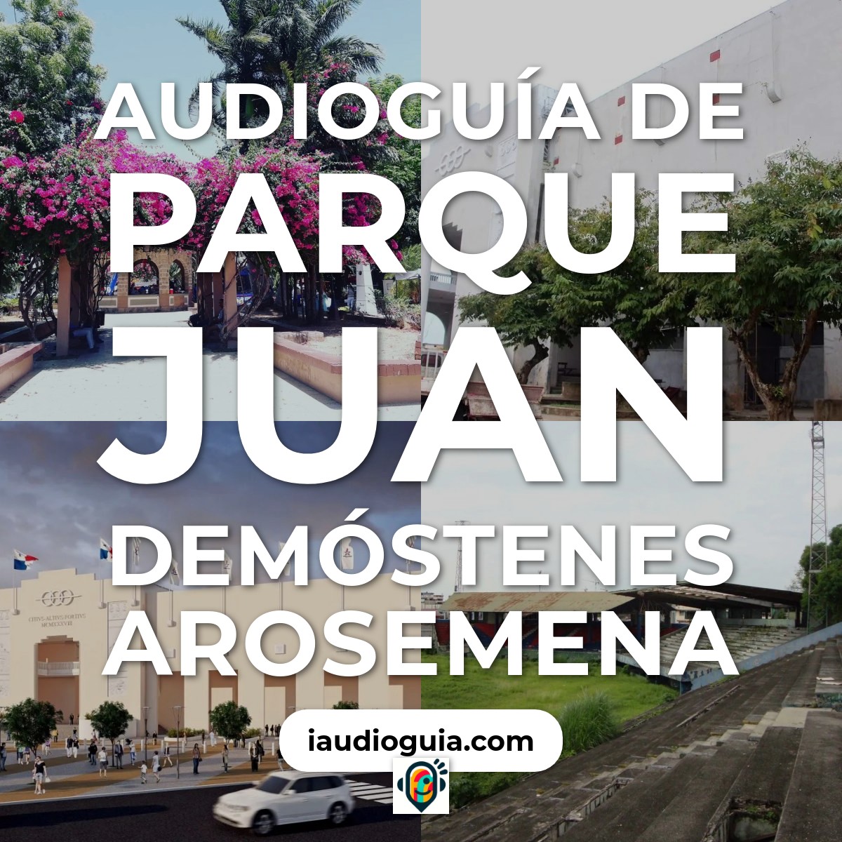 Audioguía de Parque Juan Demostenes Arosemena
