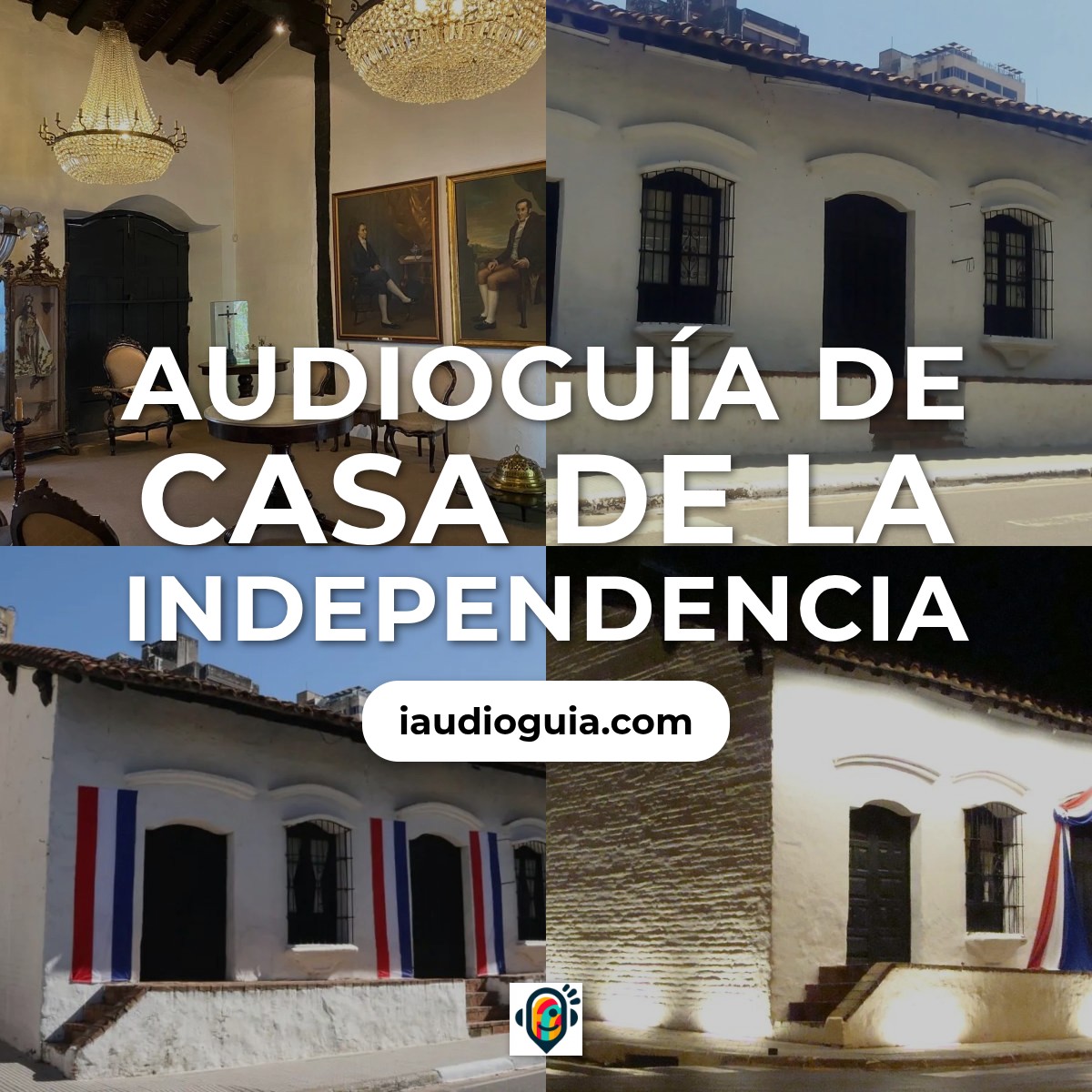 Audioguía de Casa Independencia