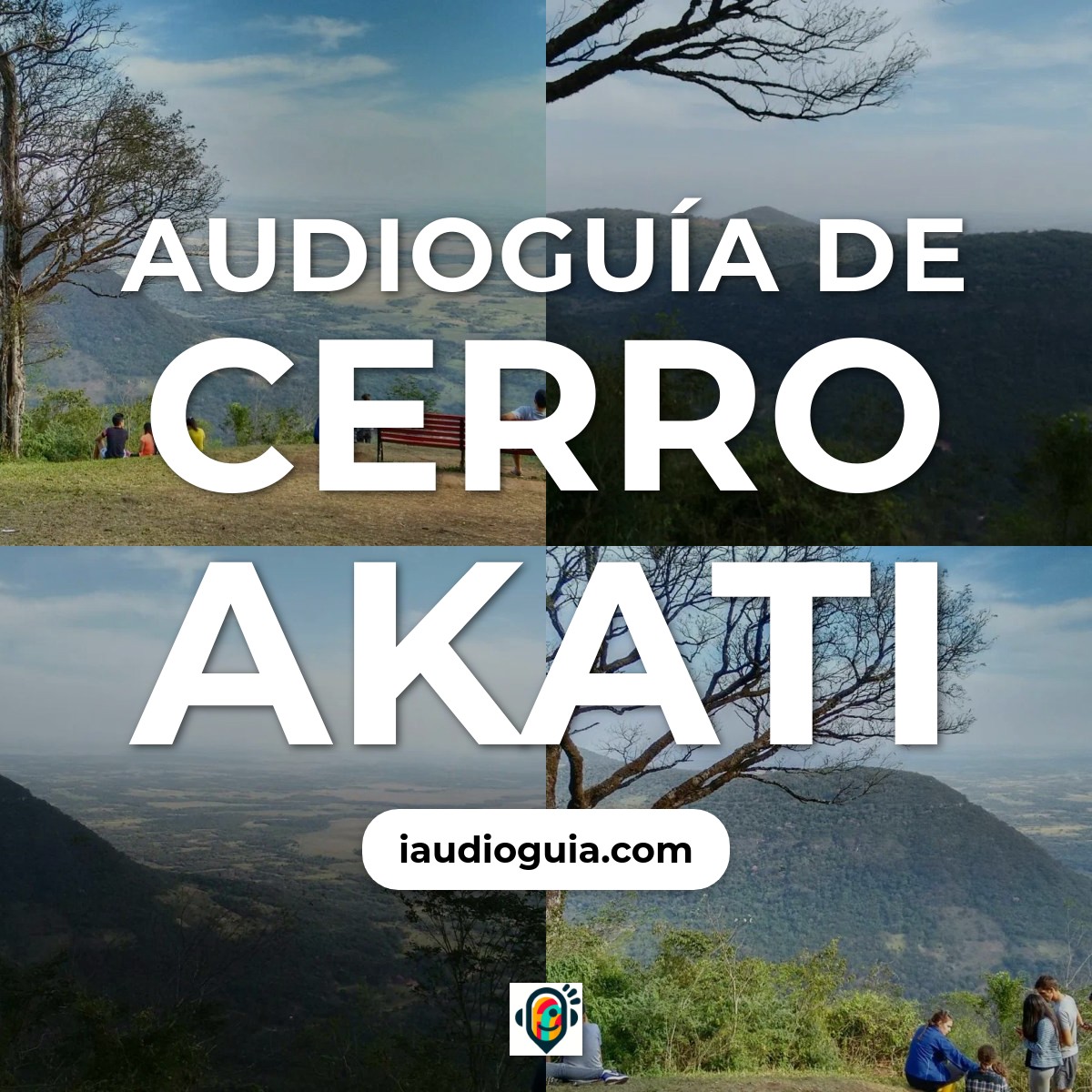 Audioguía de Cerro Akati