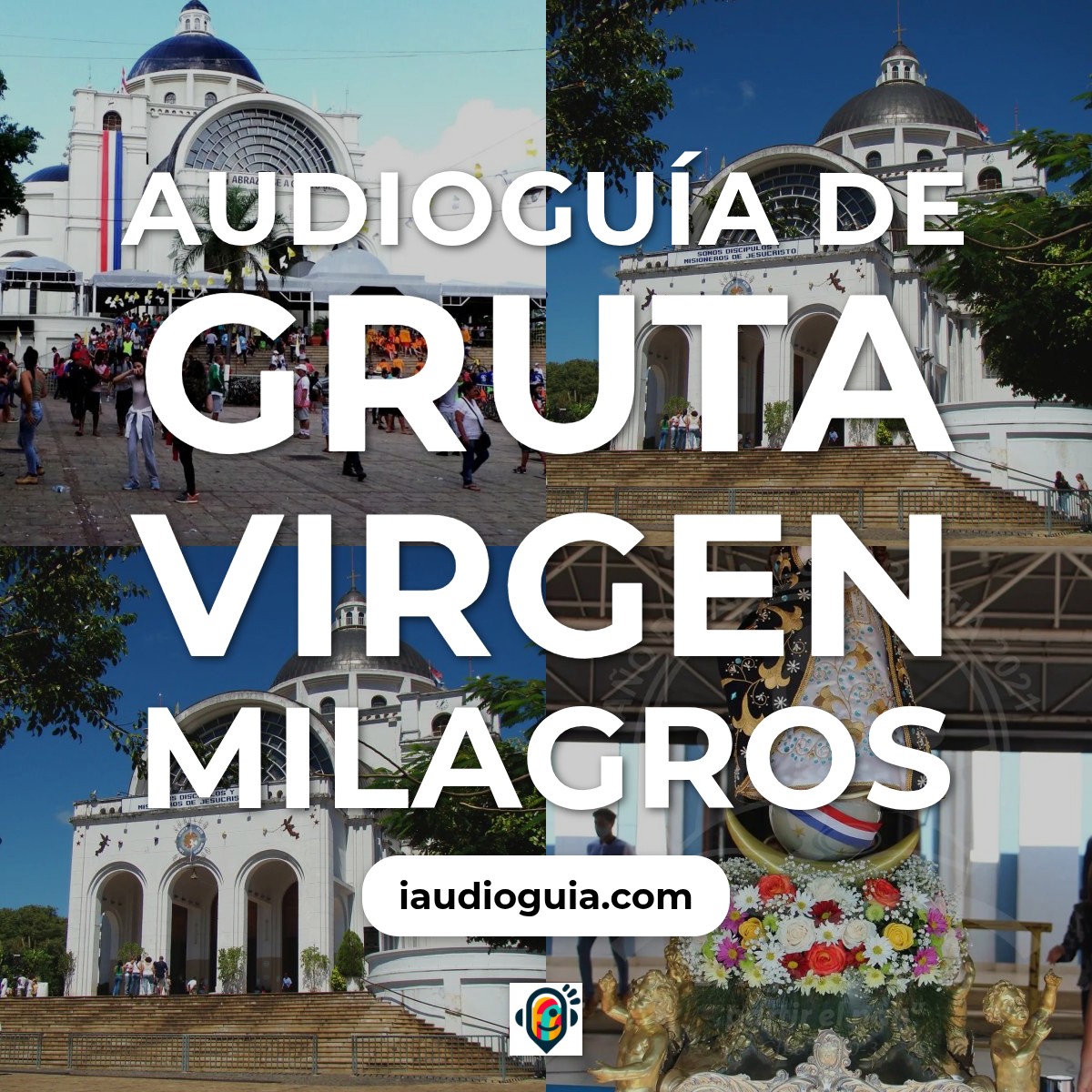 Audioguía de Gruta Virgen Milagros