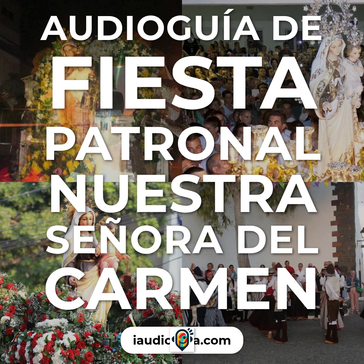 Audioguía de Fiesta Patronal Nuestra Senora Del Carmen