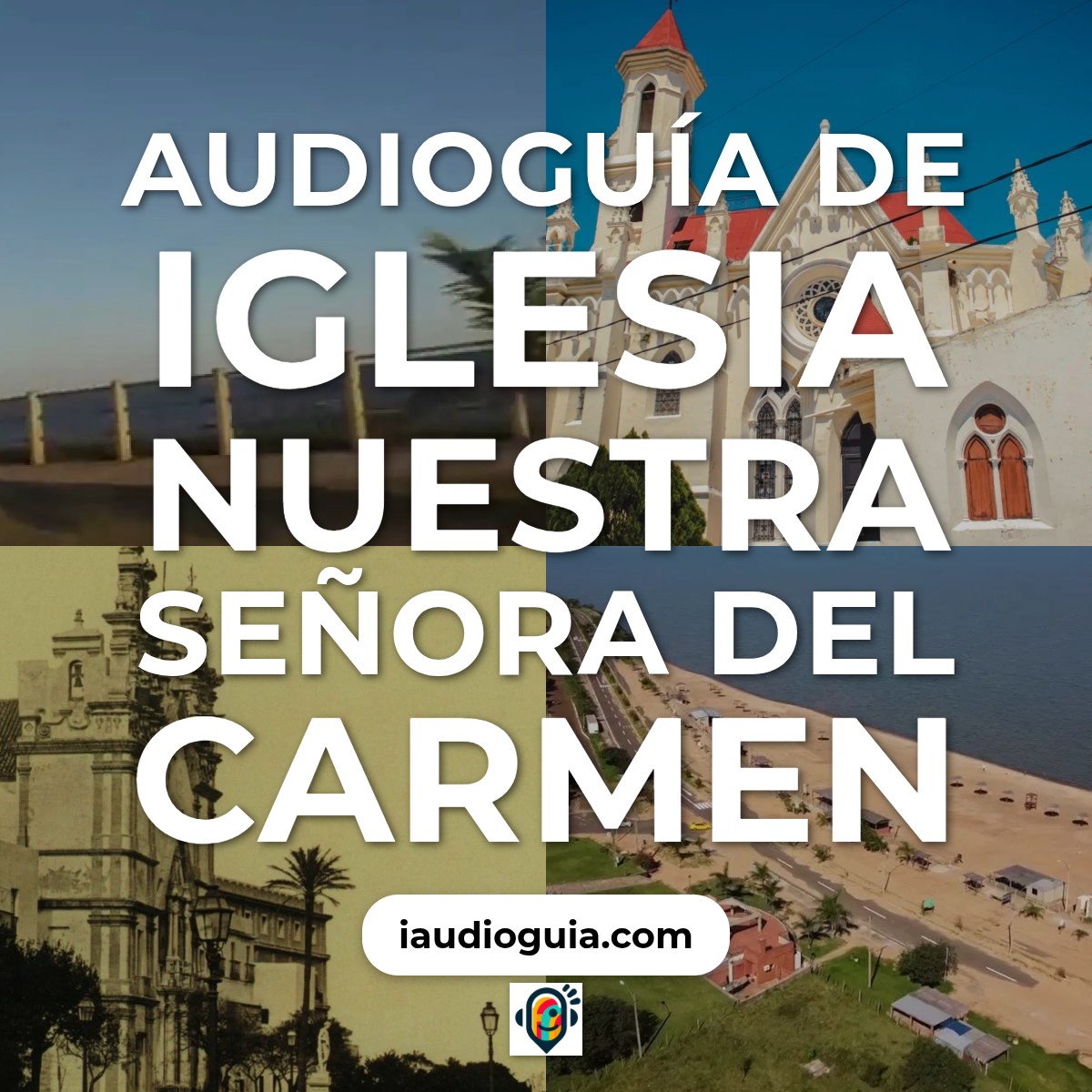Audioguía de Iglesia Nuestra Senora Del Carmen