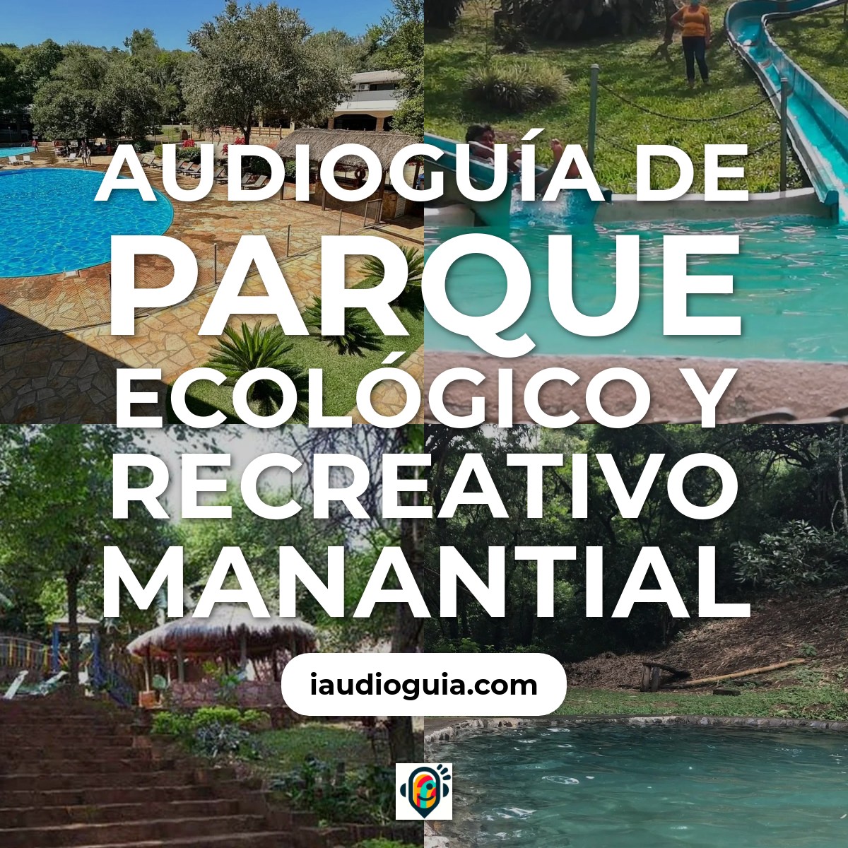 Audioguía de Parque Ecologico Recreativo Manantial