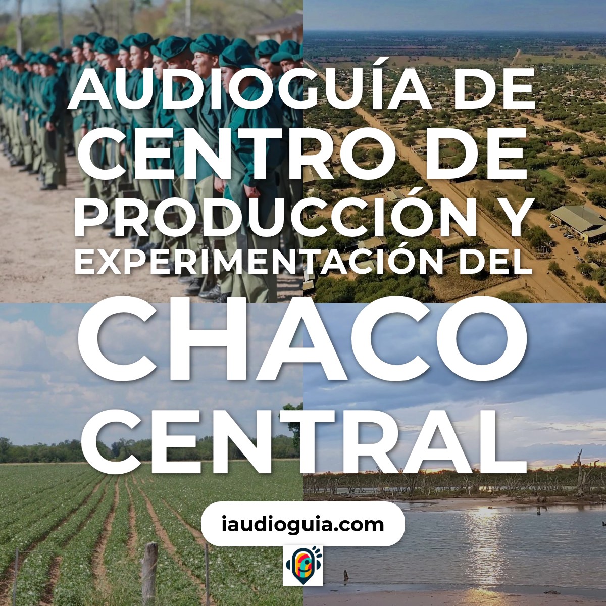 Audioguía de Centro Produccion Experimentacion Chaco Central