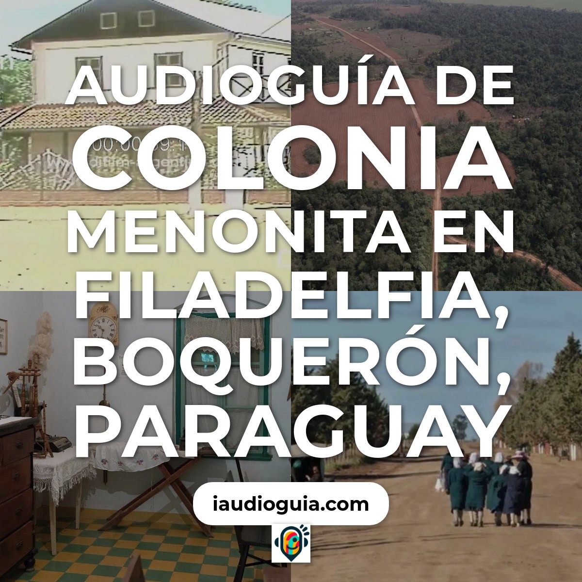 Audioguía de Colonia Menonita