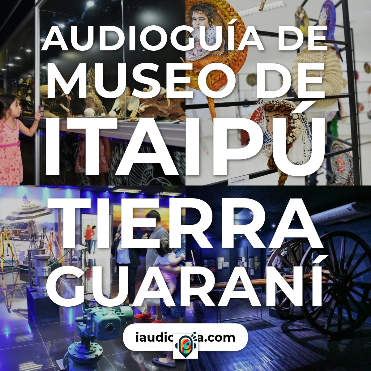 Museo de Itaipú Tierra Guaraní