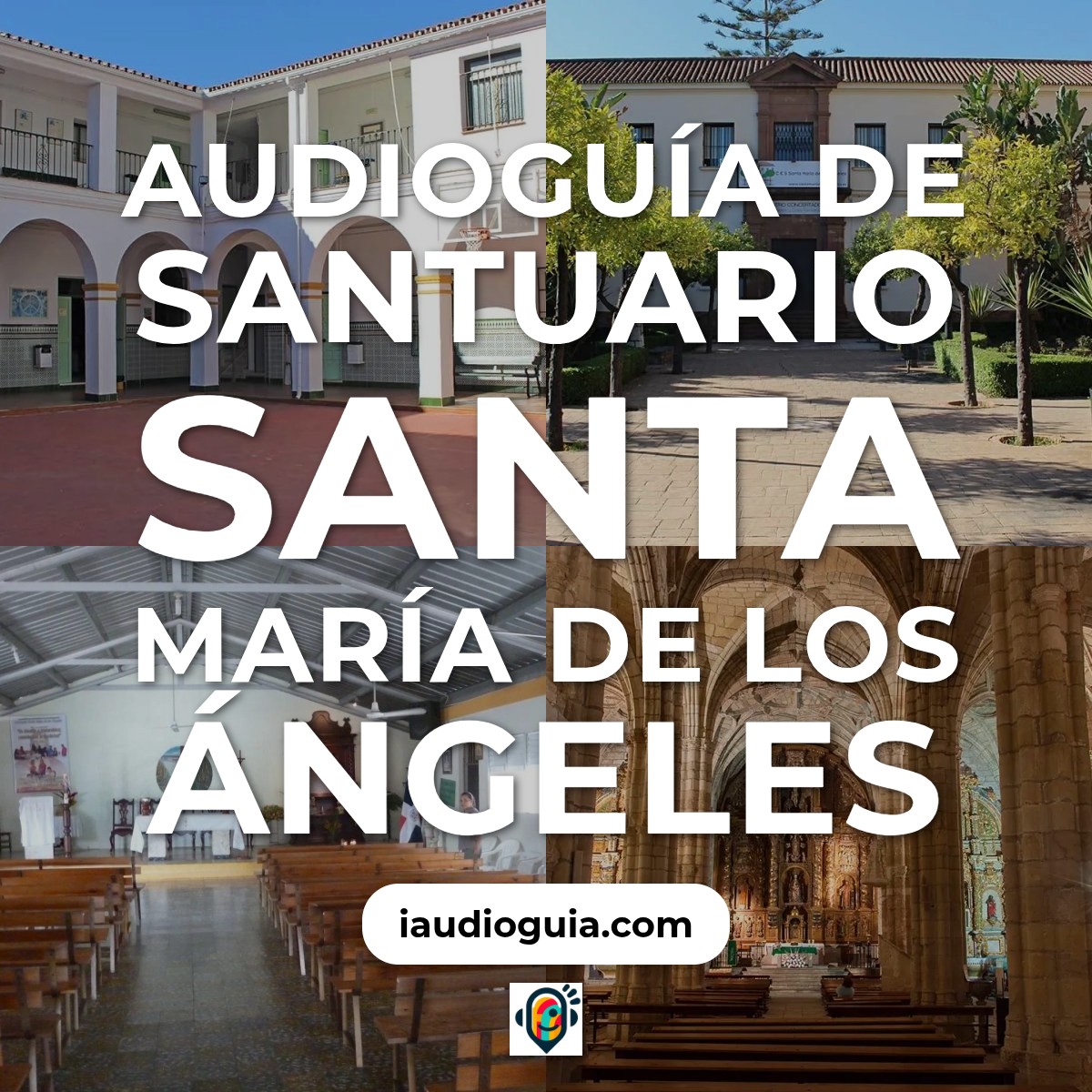 Audioguía de Santuario Santa Maria Angeles