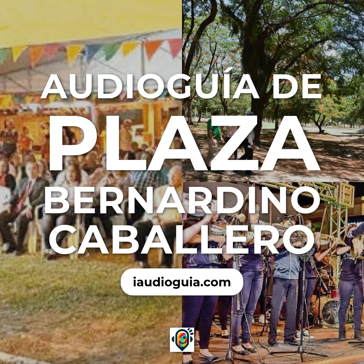 Audioguía de Plaza Bernardino Caballero