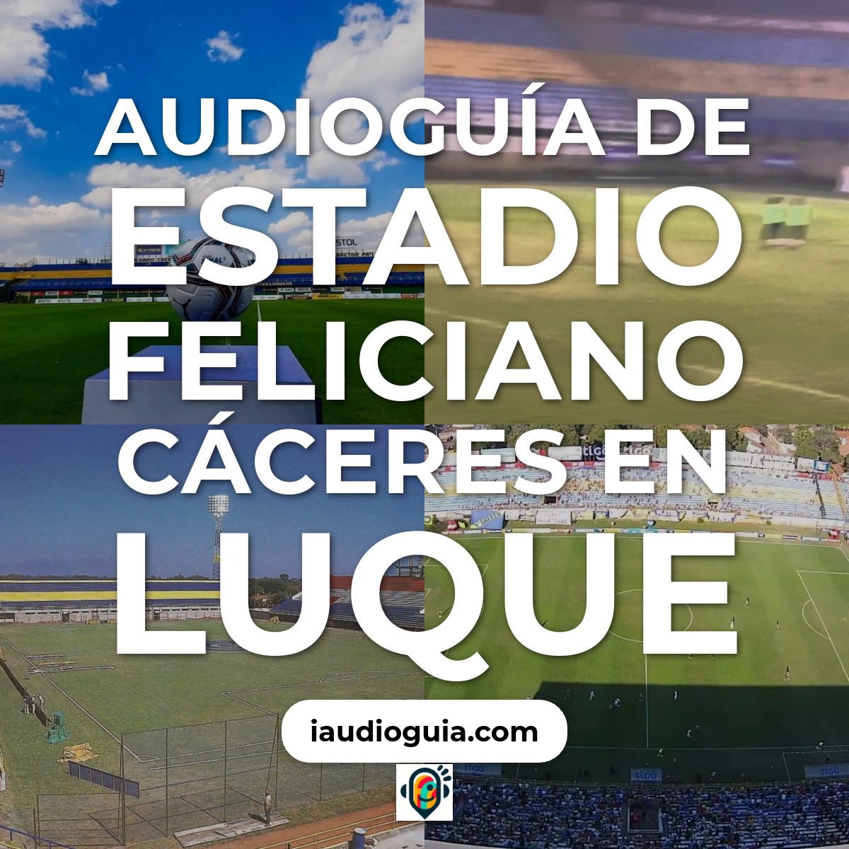 Audioguía de Estadio Feliciano Caceres