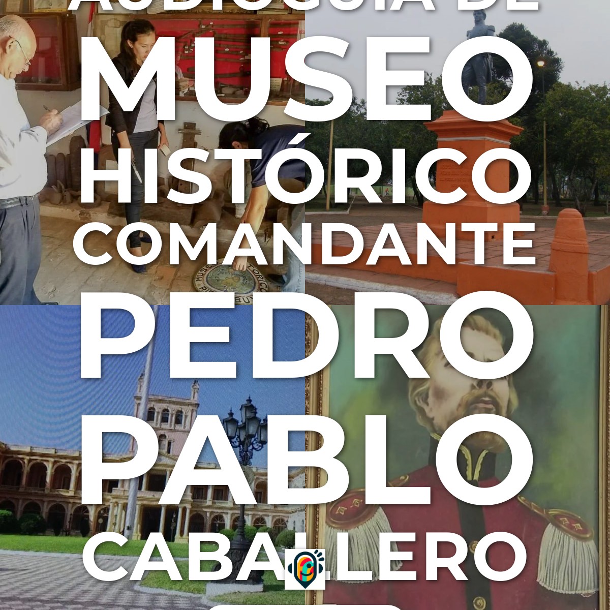 Audioguía de Museo Historico Comandante Pedro Pablo Caballero