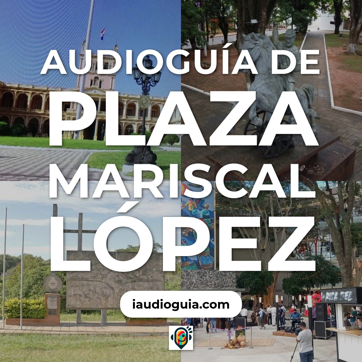 Audioguía de Plaza Mariscal Lopez